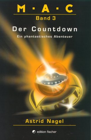 M.A.C.. Ein phantastisches Abenteuer / M.A.C.. Ein phantastisches Abenteuer - Nagel, Astrid