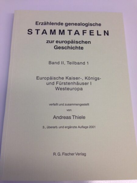 Erzählende genealogische Stammtafeln zur europäischen Geschichte / Erzählende genealogische Stammtafeln zur europäischen Geschichte - Thiele, Andreas