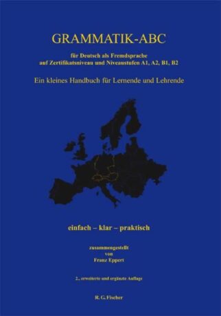 Grammatik-ABC für Deutsch als Fremdsprache auf Zertifikatsniveau und Niveaustufen A1, A2, B1, B2 - Eppert, Franz