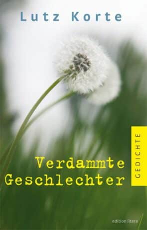 Verdammte Geschlechter - Korte, Lutz
