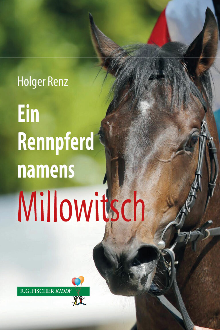 Ein Rennpferd names Millowitsch - Renz, Holger