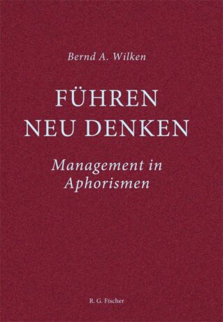 Führen neu denken - Wilken, Bernd A.