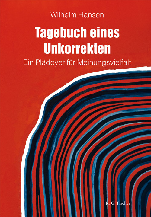 Tagebuch eines Unkorrekten - Hansen, Wilhelm