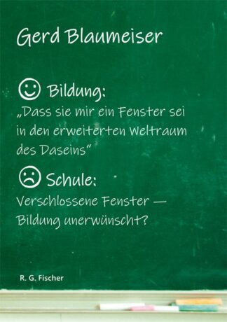 Bildung: Dass sie mir ein Fenster sei in den erweiterten Weltraum des Daseins. - Blaumeiser, Gerd