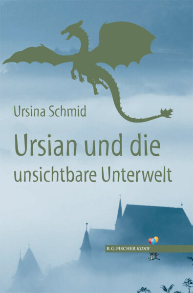 Ursian und die unsichtbare Unterwelt - Schmid, Ursina
