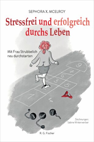 Stressfrei und erfolgreich durchs Leben - McElroy, Sephora X.