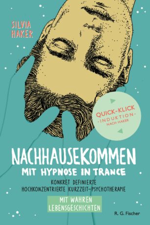 Nachhausekommen mit Hypnose in Trance - Haker, Silvia