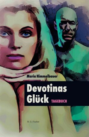 Devotinas Glück - Himmelbauer, Maria