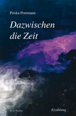Dazwischen die Zeit - Portmann, Priska