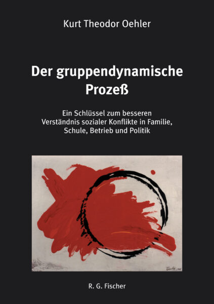 Der gruppendynamische Prozeß - Oehler, Kurt Theodor
