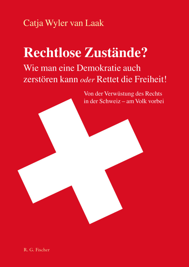 Rechtlose Zustände? Wie man eine Demokratie auch zerstören kann oder Rettet die Freiheit! - Wyler van Laak, Catja
