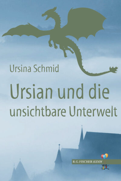 Ursian und die unsichtbare Unterwelt - Schmid, Ursina