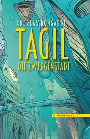 Tagil, die Zwergenstadt - Bongardt, Andreas