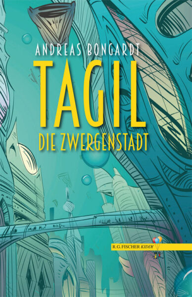 Tagil, die Zwergenstadt - Bongardt, Andreas