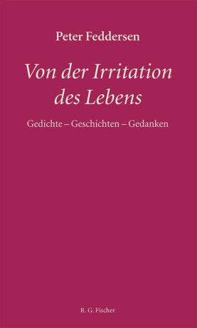 Von der Irritation des Lebens - Feddersen, Peter