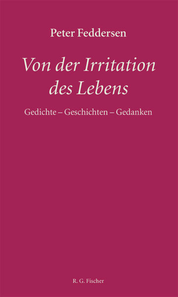 Von der Irritation des Lebens - Feddersen, Peter