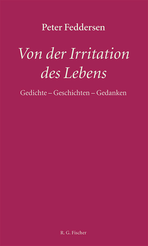 Von der Irritation des Lebens - Feddersen, Peter