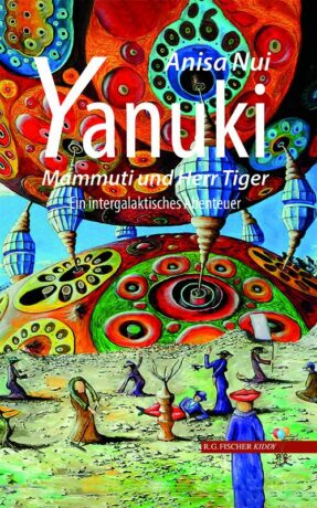 Yanuki, Mammuti und Herr Tiger - Nui, Anisa