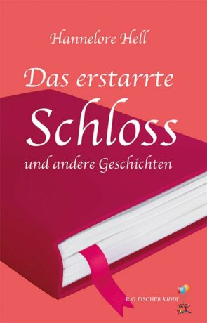 Das erstarrte Schloss und andere Geschichten - Hell, Hannelore