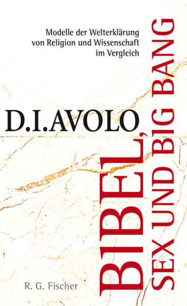 Bibel, Sex und Big Bang - Avolo, D.I.