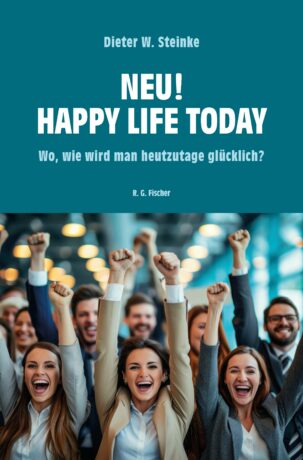 Neu! Happy Life Today - Steinke, Dieter W.