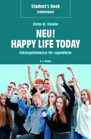 Student's Book / Schülerbuch – Neu! Happy Life Today - Steinke, Dieter W.