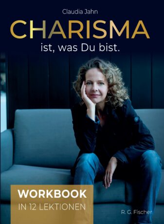 Charisma ist, was Du bist - Jahn, Claudia