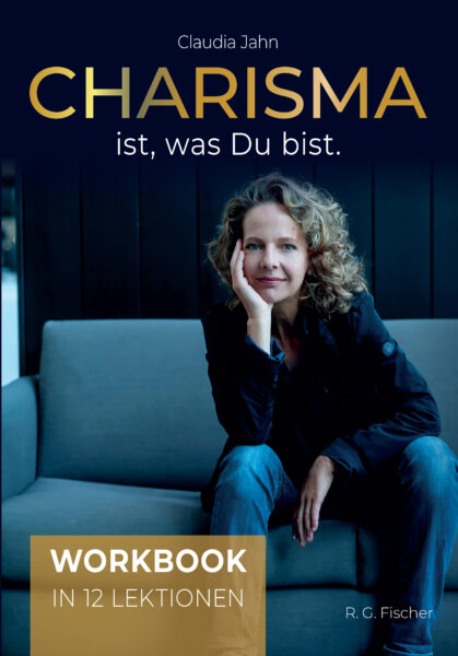 Charisma ist, was Du bist (Workbook) - Jahn, Claudia