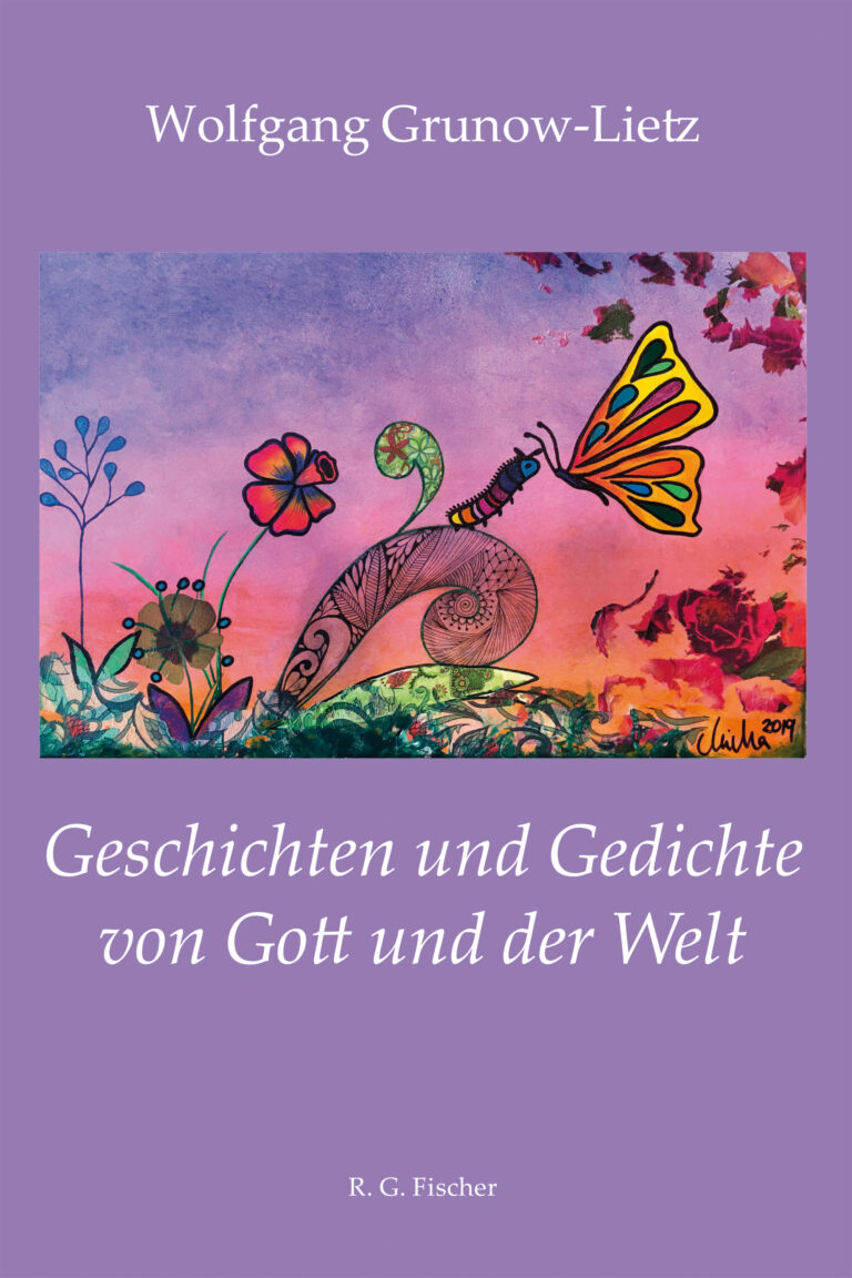 Geschichten und Gedichte von Gott und der Welt - Grunow-Lietz, Wolfgang