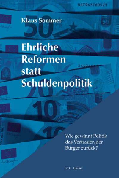 Ehrliche Reformen statt Schuldenpolitik - Sommer, Klaus