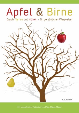 Apfel & Birne: Durch Tiefen und Höhen – Ein persönlicher Wegweiser - Moser, Majda