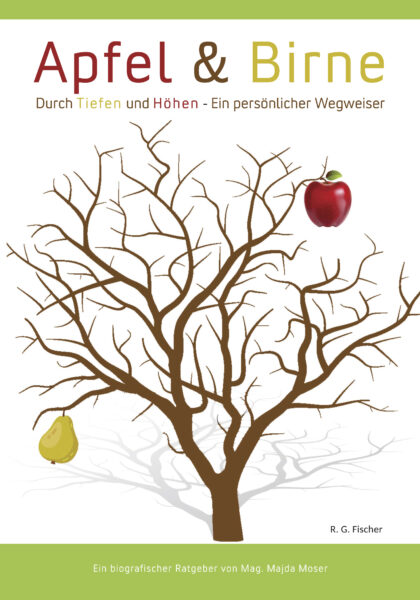 Apfel & Birne: Durch Tiefen und Höhen – Ein persönlicher Wegweiser - Moser, Majda