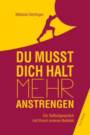 Du musst dich halt mehr anstrengen - Dertinger, Melanie