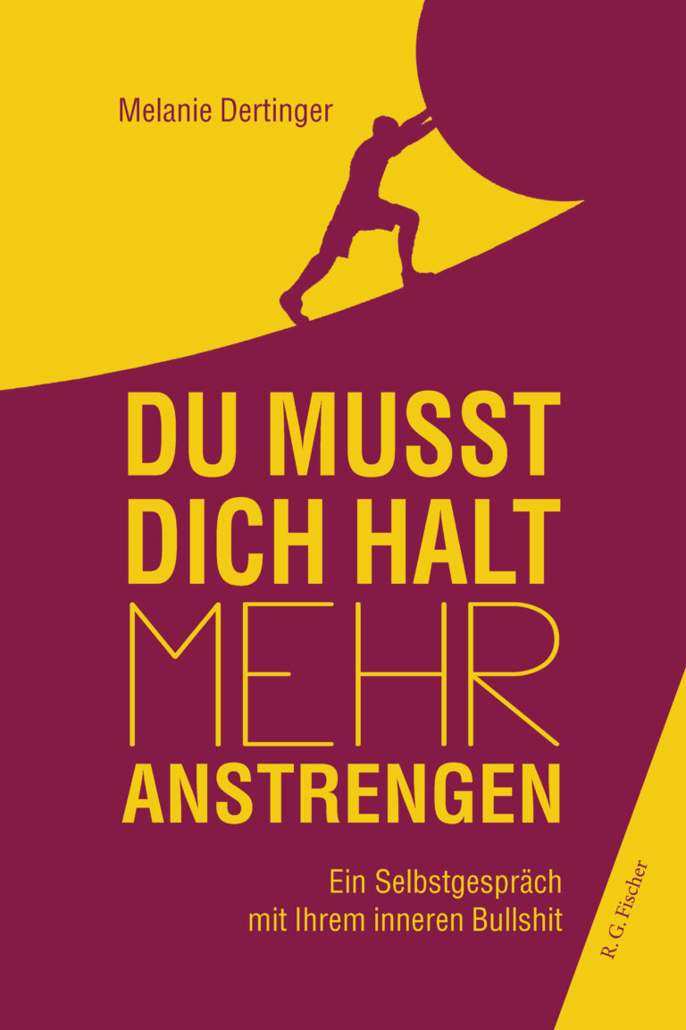 Du musst dich halt mehr anstrengen - Dertinger, Melanie