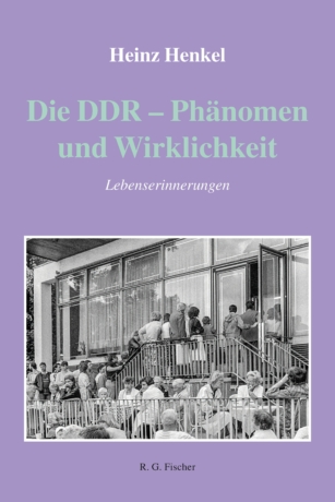 Die DDR – Phänomen und Wirklichkeit - Henkel, Heinz