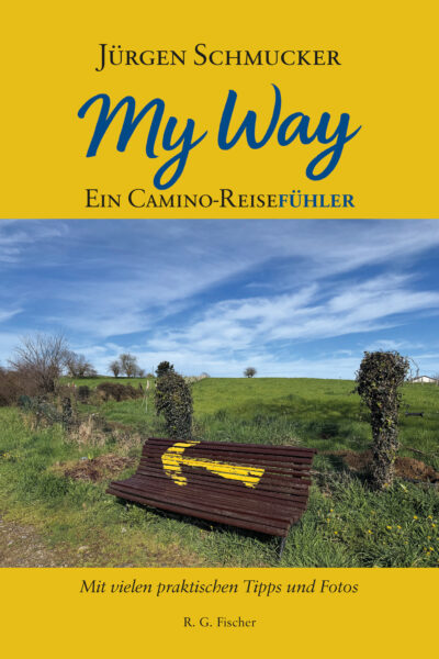 My Way – Ein Camino Reisefühler - Schmucker, Jürgen