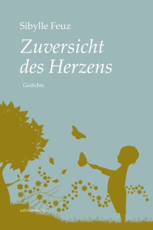 Zuversicht des Herzens - Feuz, Sibylle