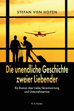 Die unendliche Geschichte zweier Liebender - von Hofen, Stefan