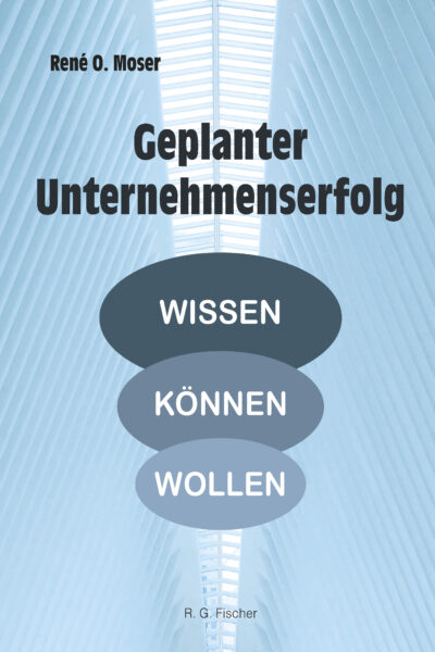 Geplanter Unternehmenserfolg - Moser, René O.