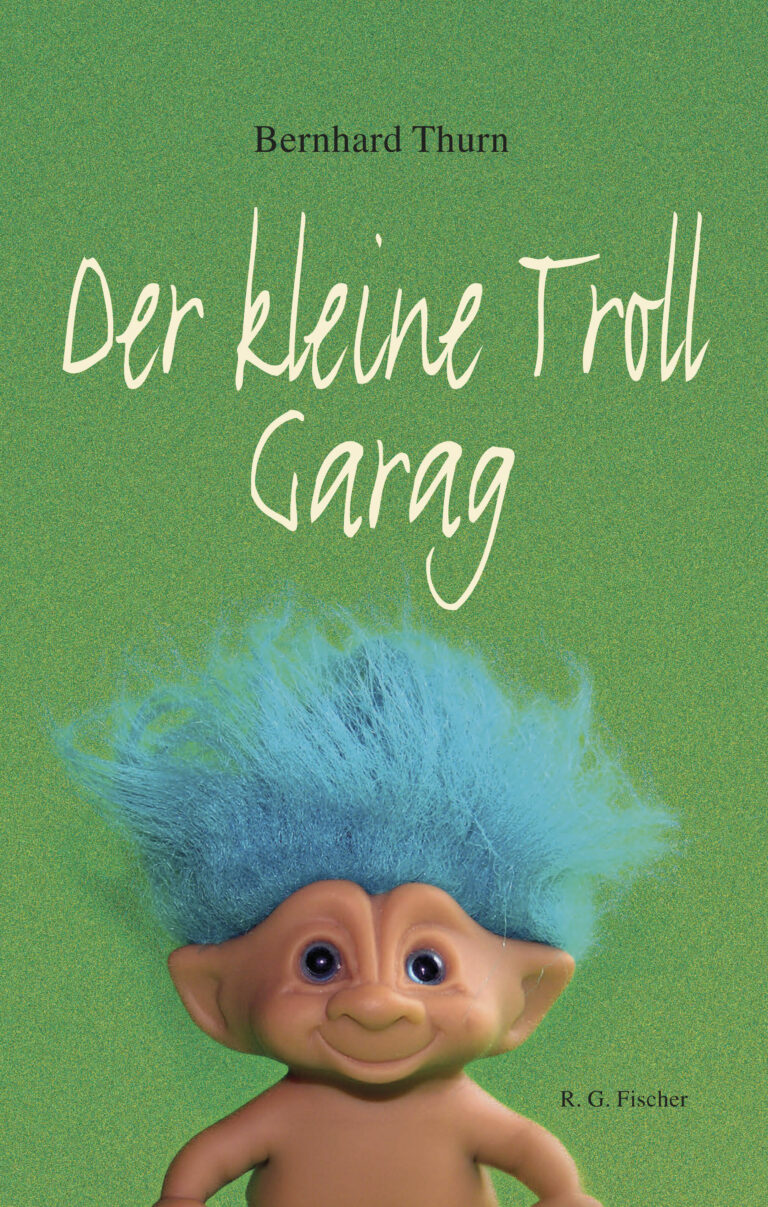 Der kleine Troll Garag - Thurn, Bernhard