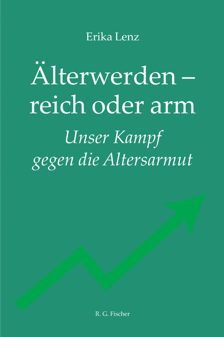 Älterwerden – reich oder arm - Lenz, Erika