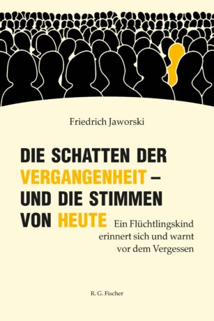 Die Schatten der Vergangenheit – und die Stimmen von heute - Jaworski, Friedrich