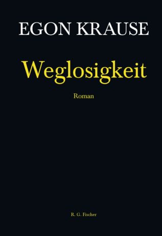 Weglosigkeit - Krause, Egon