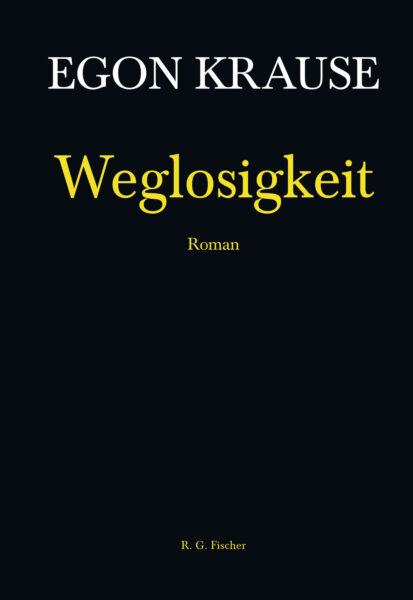 Weglosigkeit - Krause, Egon