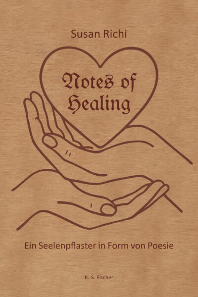 Notes of Healing – Ein Seelenpflaster in Form von Poesie - Richi, Susan