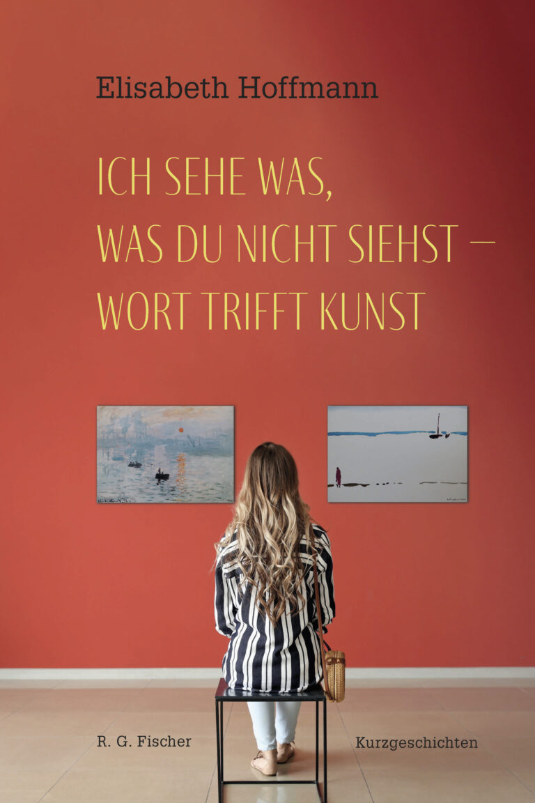 Ich sehe was, was du nicht siehst – Wort trifft Kunst - Hoffmann, Elisabeth