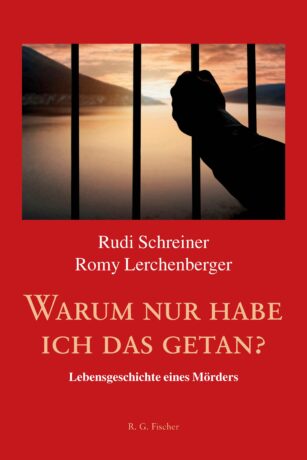 Warum nur habe ich das getan? - Schreiner, Rudi; Lerchenberger, Romy
