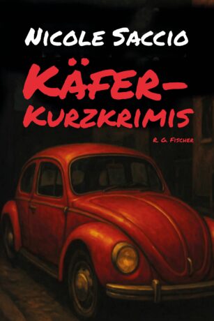 Käfer-Kurzkrimis - Saccio, Nicole