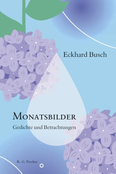 Monatsbilder – Gedichte und Betrachtungen - Busch, Eckhard
