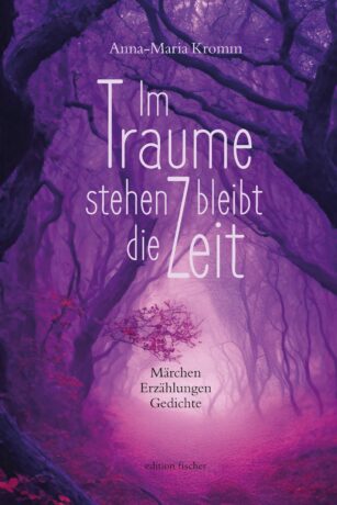Im Traume stehen bleibt die Zeit - Kromm, Anna-Maria
